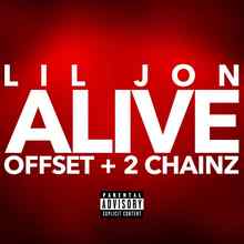 Lil Jon - Alive (Feat. 2 Chainz & Offset)