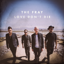 The Fray - Love Don't Die