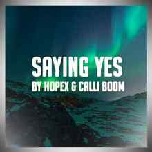 Hopex & Calli Boom - Saying Yes