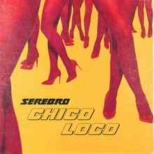 SEREBRO - Chico Loco