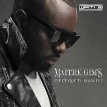 Maître Gims - Est-ce que tu m'aimes