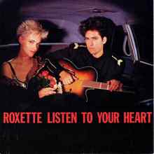 Roxette - Listen To Your Heart