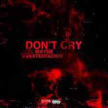 Lil Wayne ft. XXXTENTACION - Don’t Cry