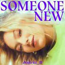 Astrid S - Someone New