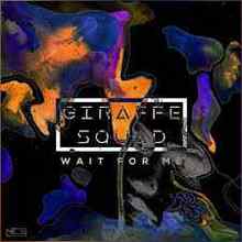 Giraffe Squad - Wait For Me