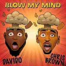 Chris Brown &  Davido - Blow My Mind