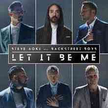 Steve Aoki feat. Backstreet Boys - Let It Be Me