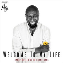 Randy Muller Boom Chang Bang - Welcome to My Life