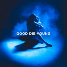 Elley Duhe - Good Die Young