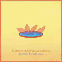 Bombay Bicycle Club - Everything Else Has Gone Wrong