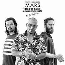 Thirty Seconds To Mars - Walk On Water