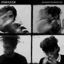 Inhaler - We Have To Move On