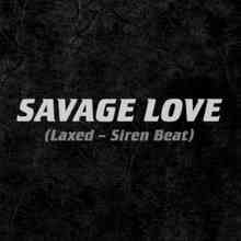 Jawsh 685 & Jason Derulo - Savage Love (Laxed - Siren Beat)