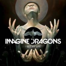 Imagine Dragons - I Bet My Life