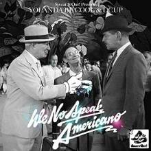 Yolanda Be Cool & DCup -  We No Speak Americano