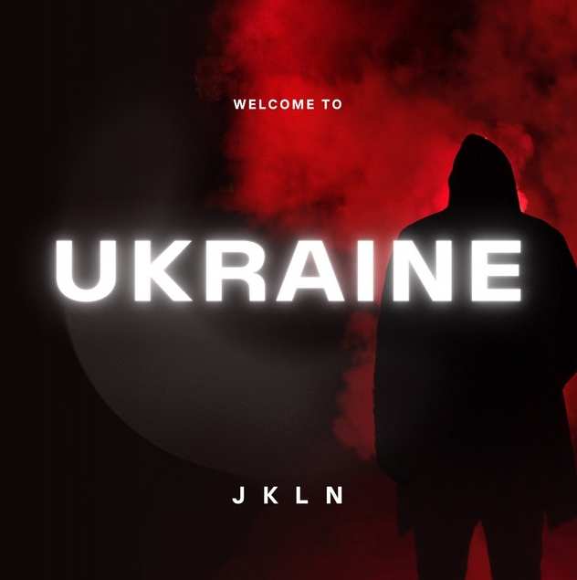 Jkln - Welcome To Ukraine