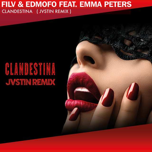 FILV & Edmofo feat. Emma Peters - Clandestina (Jvstin Remix)