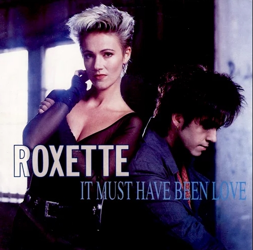 Roxette - It Must Have Been Love