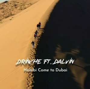 Drinche & Dalvin - Habibi Come to Dubai