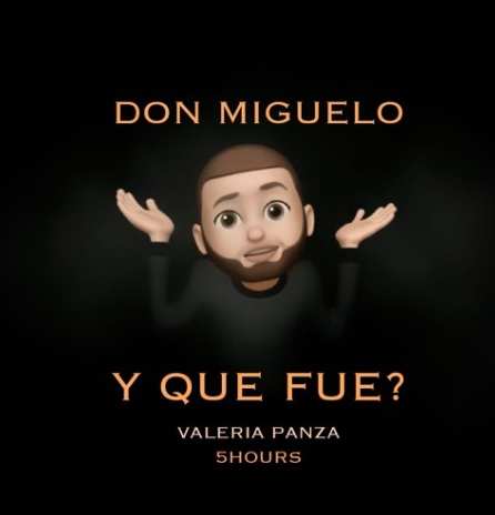Don Miguelo - Y Qué Fue_